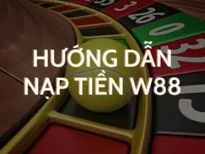 hướng dẫn nạp tiền w88