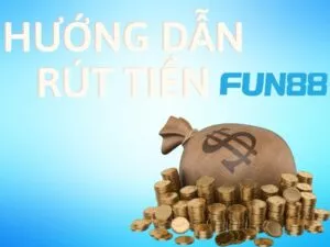 hướng dẫn rút tiền fun88 về tài khoản